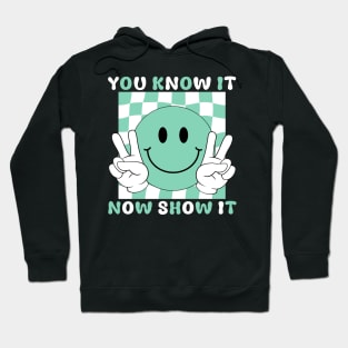 You Know It Now Show It Testing Test Day Teachers Groovy Hoodie